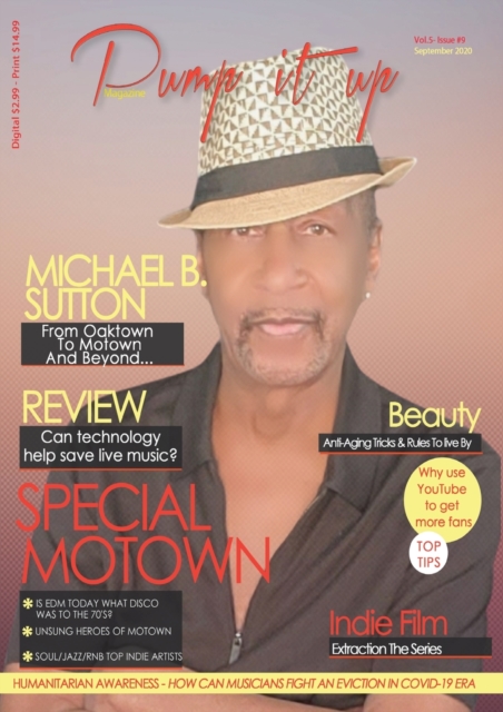 Pump it up Magazine : From Oaktown To Motown And Beyond With Multi-Platinum Record Producer and Singer Michael B. Sutton, Paperback / softback Book
