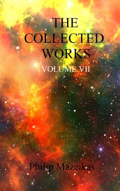 The Collected Works Volume VII, Hardback Book
