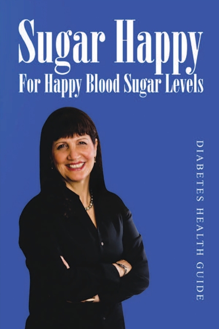 Sugar Happy- For Happy Blood Sugar Levels, Paperback / softback Book