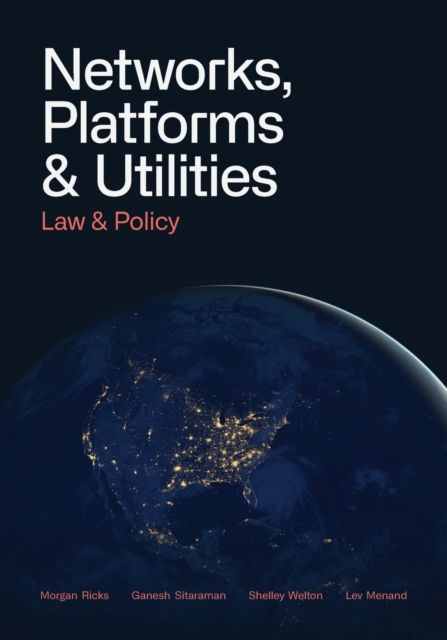 Networks, Platforms, and Utilities : Law and Policy, Paperback / softback Book