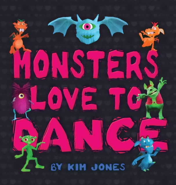Monsters Love To Dance, Hardback Book