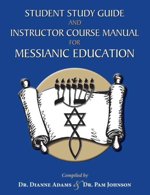 Student Study Guide and Instructor Course Manual for Messianic Education, Paperback / softback Book