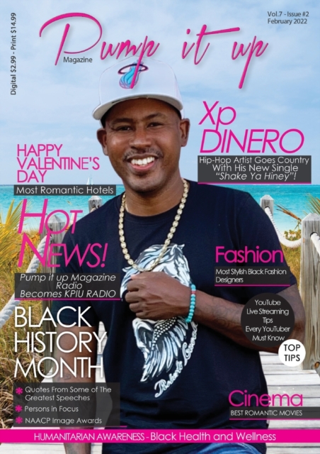 Pump it up magazine : Xp Dinero - Hip-Hop Artist Goes Country With His New Single "Shake Ya Hiney" Pump it up Magazine - Vol.6 - Issue#12 with Bass Player Mitchell Coleman Jr., Paperback / softback Book