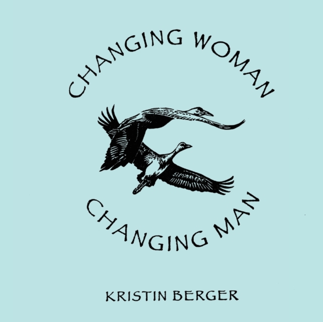 Changing Woman & Changing Man : A High Desert Myth, Paperback / softback Book