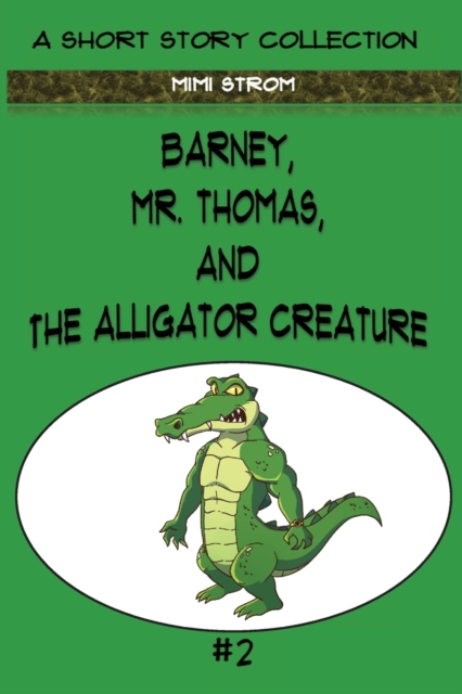 Barney, Mr. Thomas, and The Alligator Creature, Paperback / softback Book