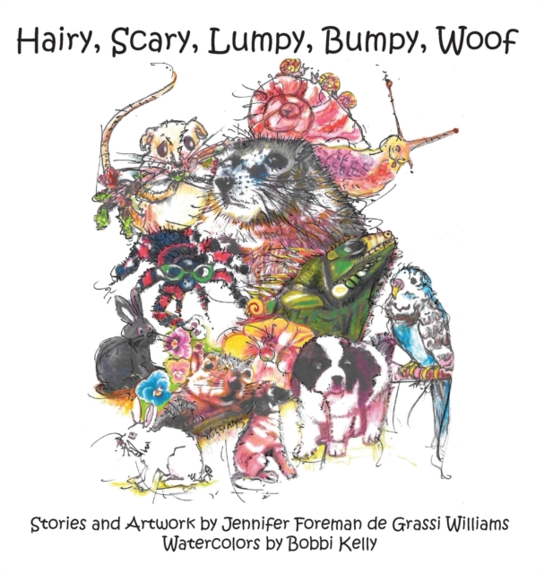 Hairy, Scary, Lumpy, Bumpy, Woof : More Critters who Adopted the Williams Family, Hardback Book
