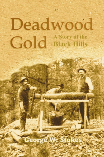 Deadwood Gold : A Story of the Black Hills, EPUB eBook