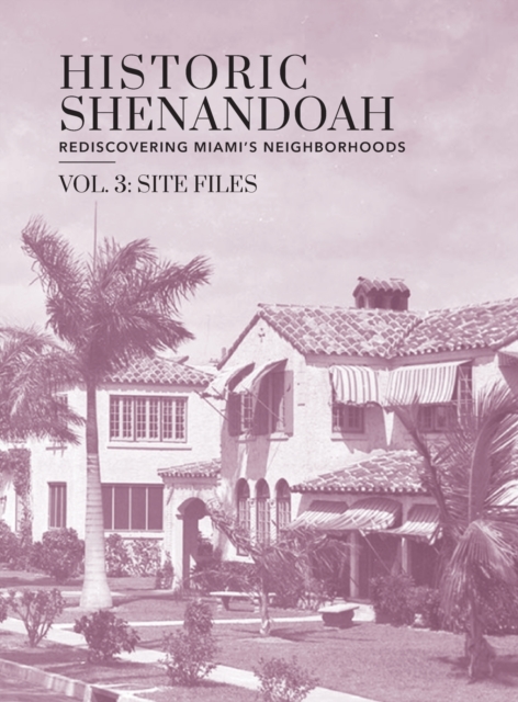 Historic Shenandoah : Rediscovering Miami's Neighborhoods, Hardback Book