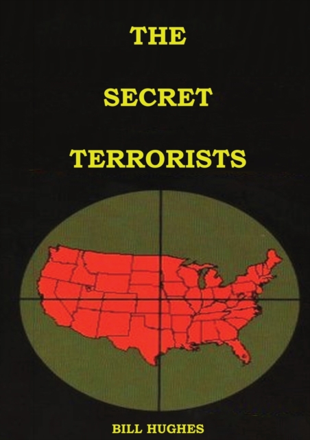 The Secret Terrorists : (the responsables of the Assassination of Lincoln, the Sinking of Titanic, the world trade center and more with good content information), Paperback / softback Book