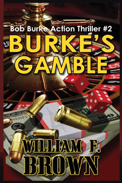 Burke's Gamble : Bob Burke Suspense Thriller #2, Paperback / softback Book
