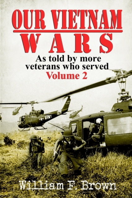 Our Vietnam Wars, Volume 2 : as told by more veterans who served, Paperback / softback Book