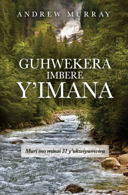 Guhwekera Imbere y'Imana : Muri Ino Minsi 31 Y'ukwiyumvira, Paperback / softback Book