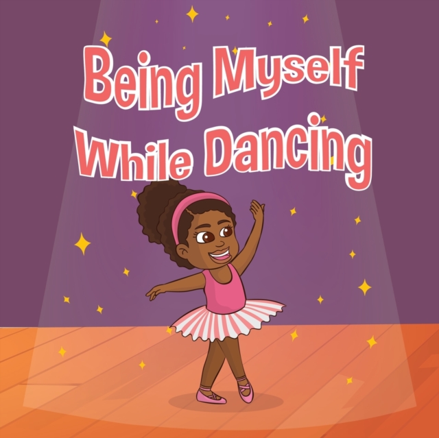 Being Myself While Dancing, Paperback / softback Book