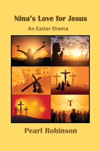 Nina's Love for Jesus An Easter Drama, Paperback / softback Book