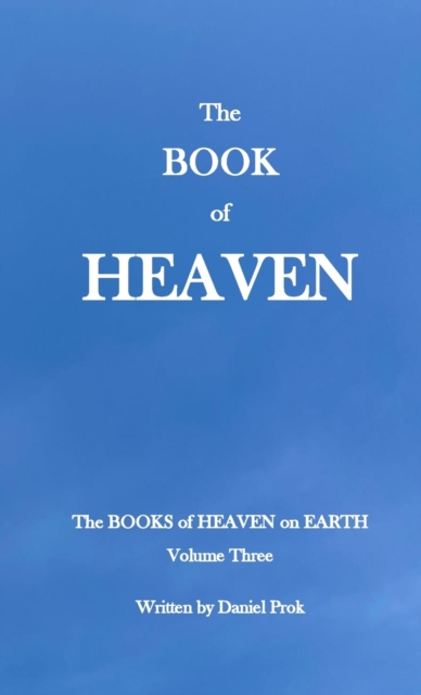 The BOOK of HEAVEN : The Books of Heaven on Earth - Volume Three, Paperback / softback Book