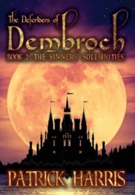 The Defenders of Dembroch : Book 2 - The Sinners' Solemnities, Hardback Book