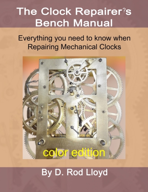 Clock Repairer's Bench Manual : Everything you need to know When Repairing Mechanical Clocks, Paperback / softback Book