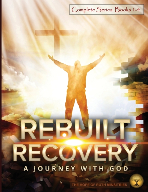Rebuilt Recovery Complete Series - Books 1-4 (Premium Edition) : A Journey with God, Paperback / softback Book