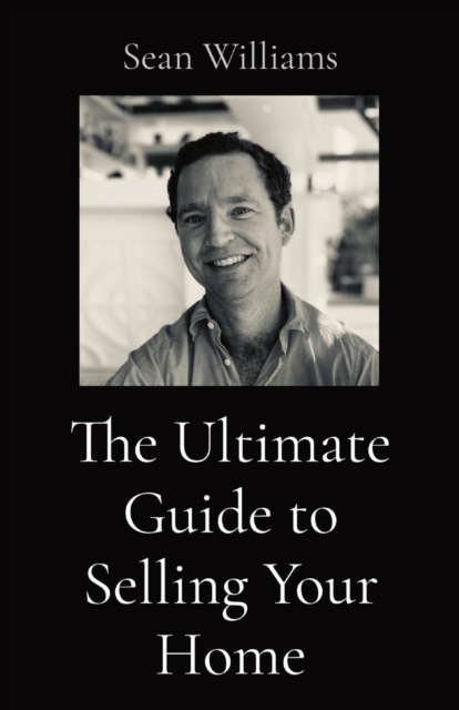 The Ultimate Guide to Selling Your Home, Paperback / softback Book