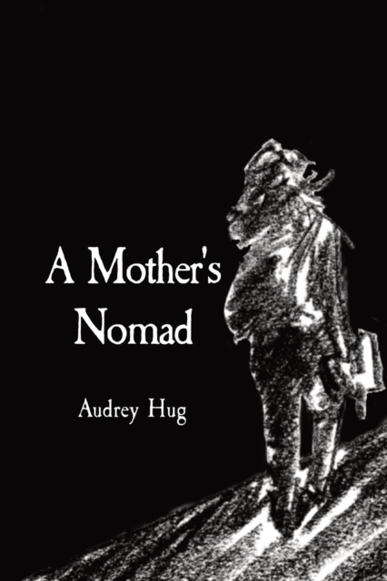 A Mother's Nomad : Trail of Poetry, Paperback / softback Book