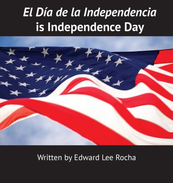 El D?a de la Independencia is Independence Day, Hardback Book