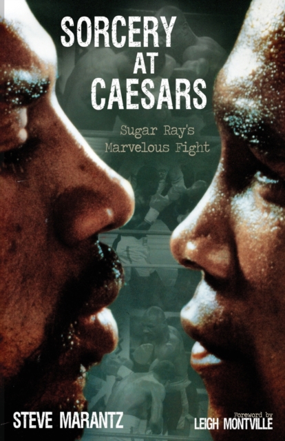 Sorcery at Caesars : Sugar Ray's Marvelous Fight, Paperback / softback Book