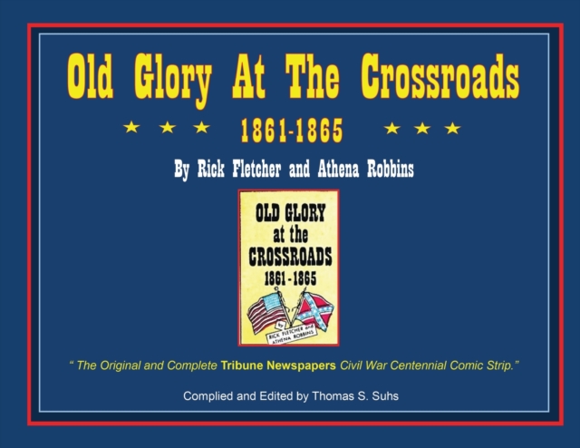Old Glory at the Crossroads 1861-1865, Paperback / softback Book