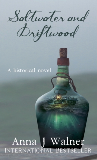 Saltwater and Driftwood : A Historical Novel, Hardback Book