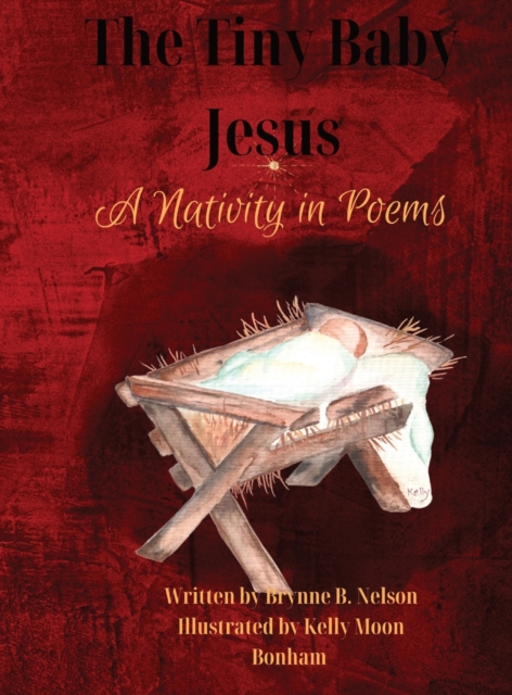 The Tiny Baby Jesus : A Nativity Scene in Poems, Hardback Book