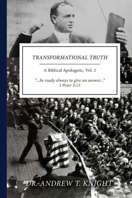 Transformational Truth : A Biblical Apologetic, Volume II, Paperback / softback Book