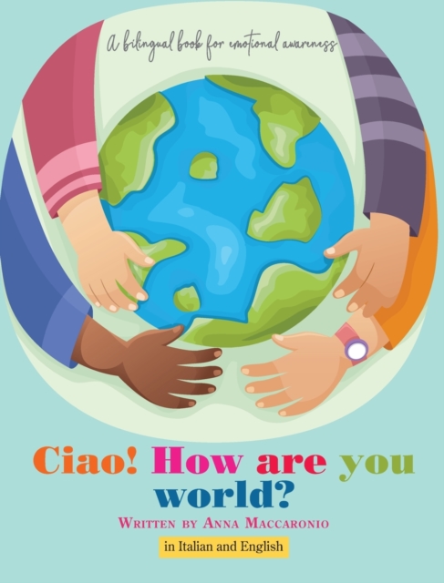 Ciao! How are you world? : Ciao! How are you world?, Hardback Book