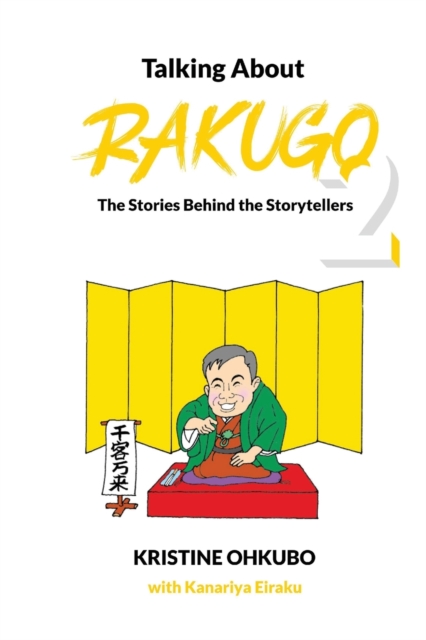 Talking About Rakugo 2 : The Stories Behind the Storytellers, Paperback / softback Book