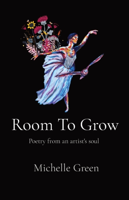 Room To Grow : Poetry from an artist's soul, Paperback / softback Book