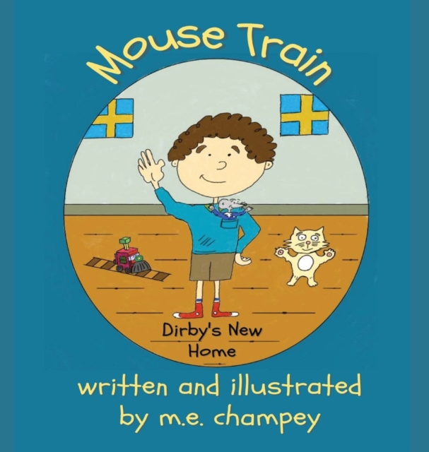 Mouse Train : Dirby's New Home, Hardback Book