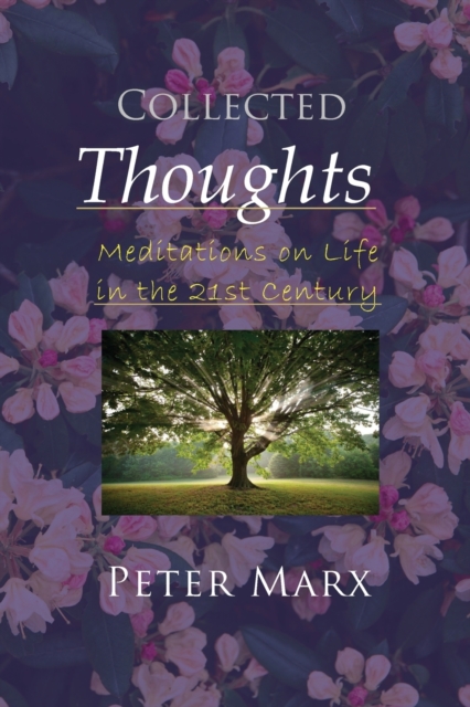 Collected Thoughts : Meditations on Life in the 21st Century, Paperback / softback Book