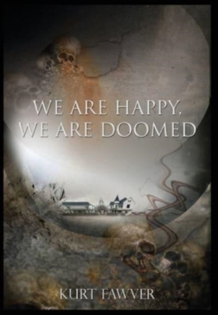 We are Happy, We are Doomed, Hardback Book