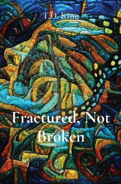 Fractured, Not Broken, Paperback / softback Book