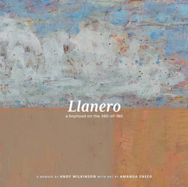 Llanero : a boyhood on the 360-of-180, Paperback / softback Book