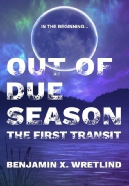 Out of Due Season : The First Transit, Hardback Book