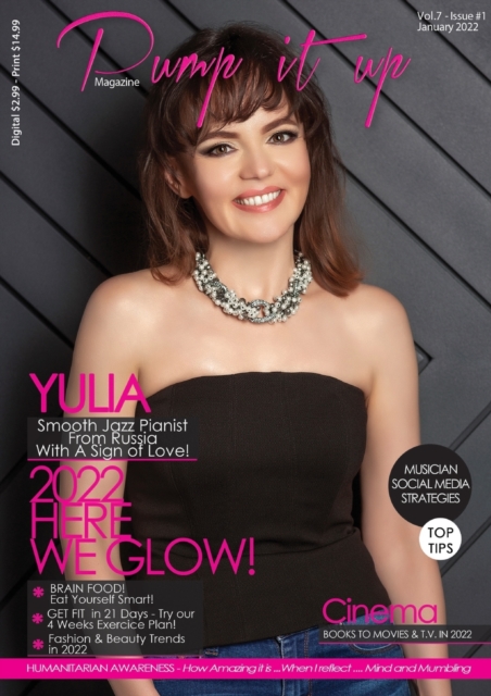 Pump it up Magazine - Yulia Smooth Jazz Pianist From Russia With A Sign Of Love : Reach For The Stars While Standing On Earth!, Paperback / softback Book