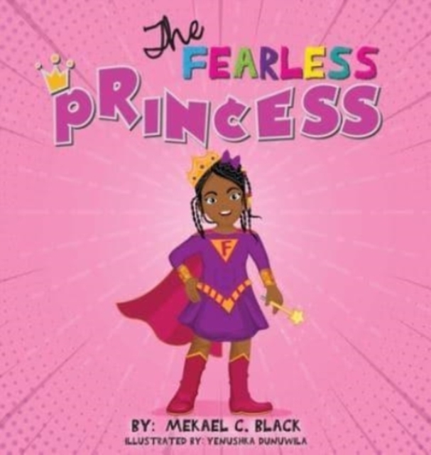 The Fearless Princess : A Supergirl's Journey to Overcoming Fear, Hardback Book