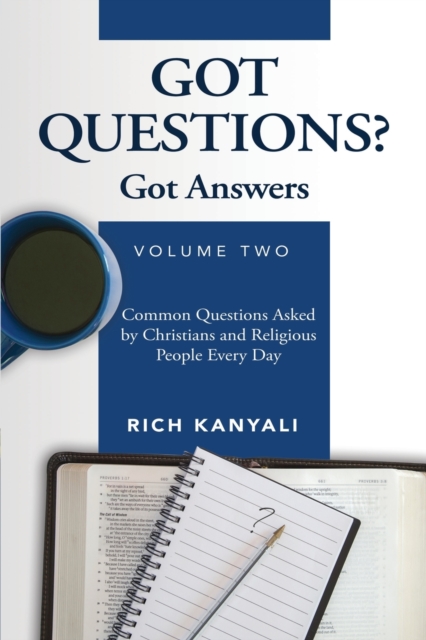Got Questions? Got Answers Volume 2 : Common Questions Asked by Christians and Religious People Every Day, Paperback / softback Book