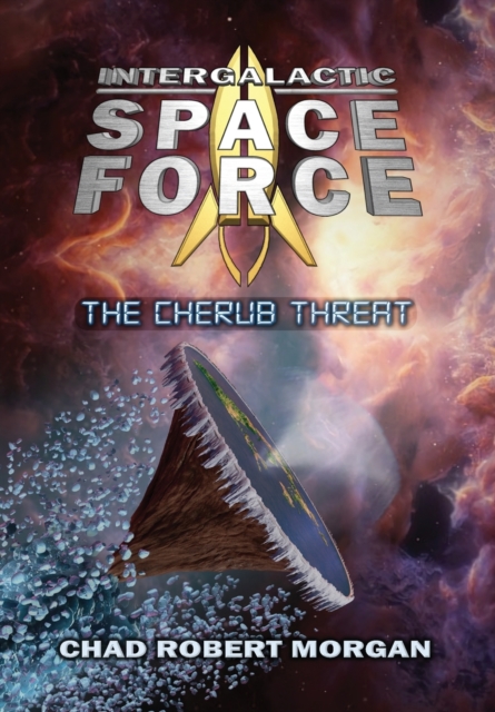 Intergalactic Space Force : The Cherub Threat, Hardback Book