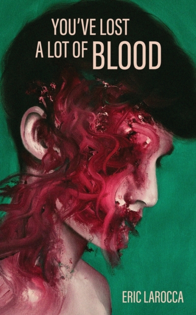 You've Lost a Lot of Blood, Paperback / softback Book