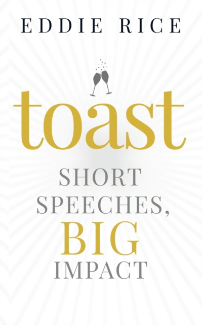 Toast : Short Speeches, Big Impact, Paperback / softback Book