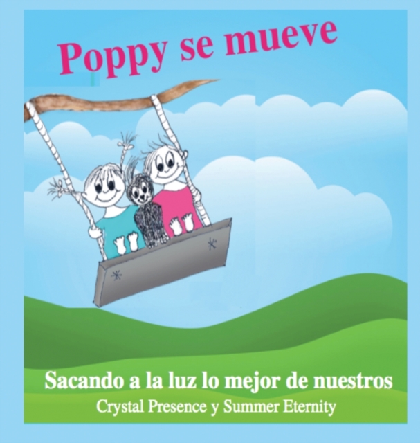 Poppy se Mueve : Sacando a la luz lo mejor de nuestros hijos, Hardback Book