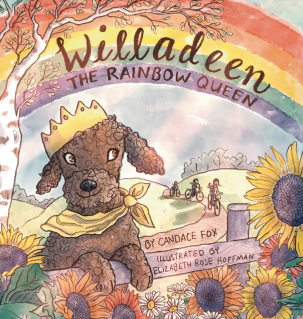 Willadeen the Rainbow Queen, Hardback Book