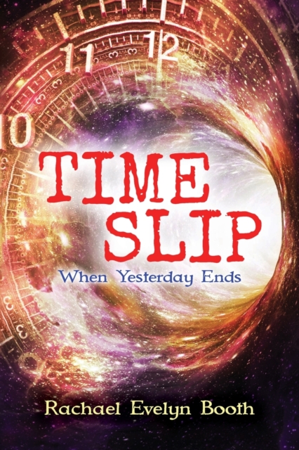 Time Slip : When Yesterday Ends, Paperback / softback Book