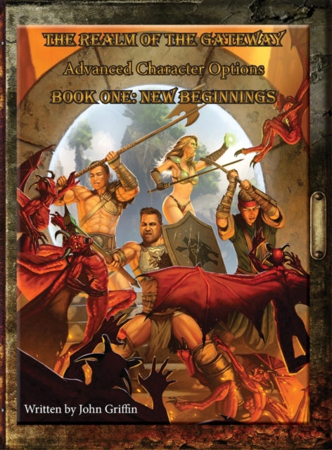 The Realm of the Gateway Advanced Character Options Book One : New Beginnings, Hardback Book