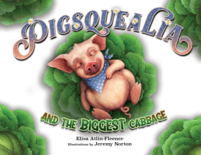 Pigsquealia And The Biggest Cabbage, Paperback / softback Book